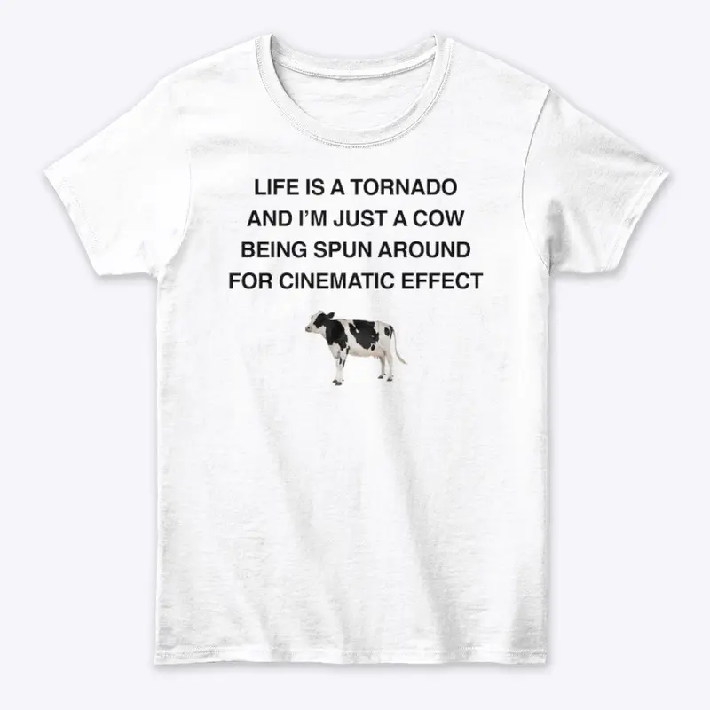 LIFE IS A 🌪️ 🐄