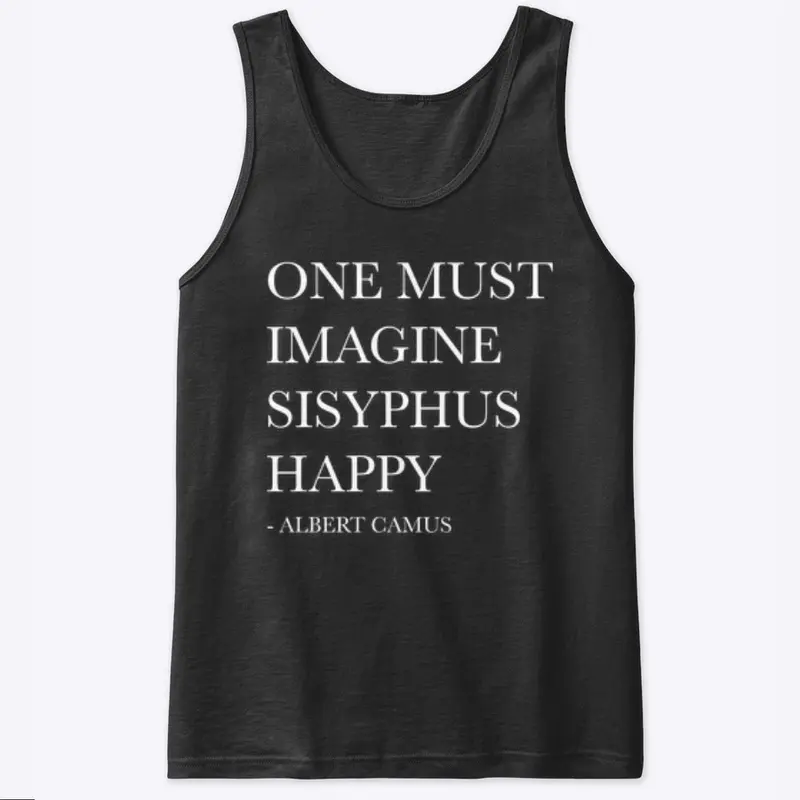 ONE MUST IMAGINE 🙂 SISYPHUS 🙂 HAPPY 🙂