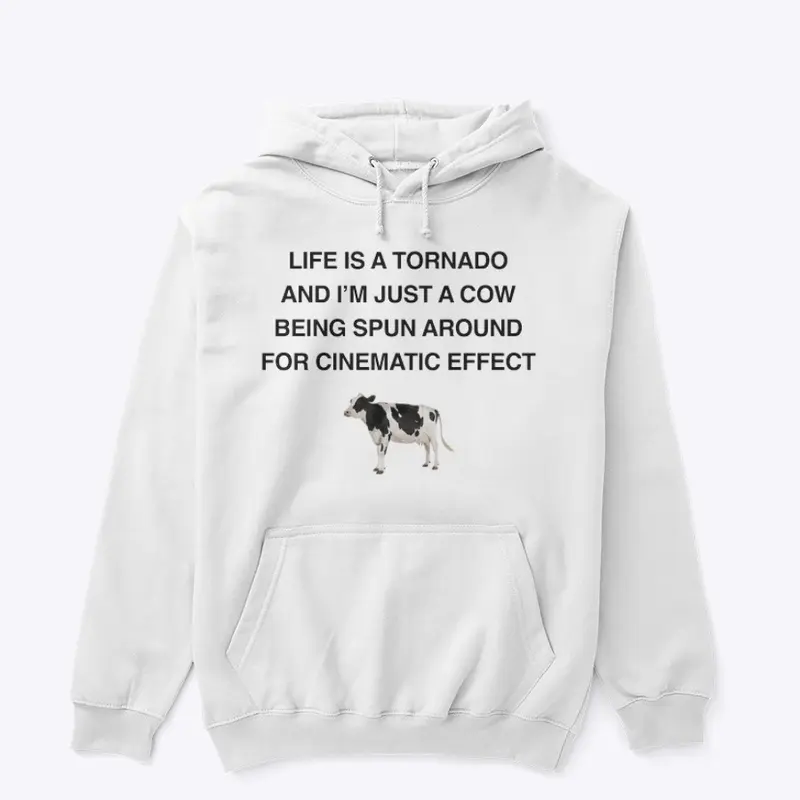 LIFE IS A 🌪️ 🐄