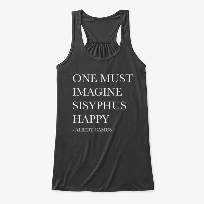 ONE MUST IMAGINE 🙂 SISYPHUS 🙂 HAPPY 🙂