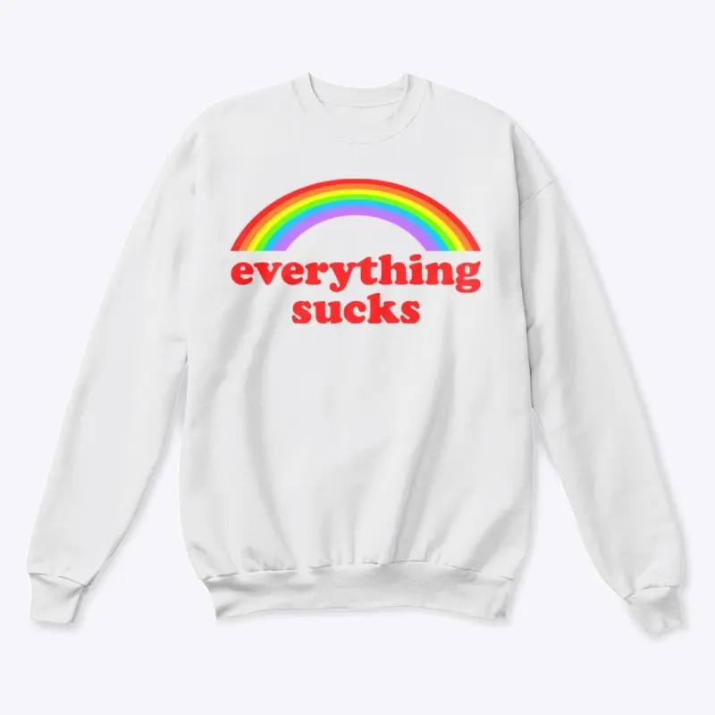 EVERYTHING SUCKS 🫠